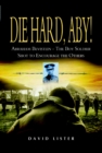 Die Hard, Aby! : Abraham Bevistein - The Boy Soldier Shot to Encourage the Others - eBook