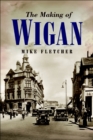 The Making of Wigan - eBook