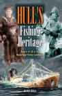 Hull's Fishing Heritage : Aspects of Life in the Hessle Road Fishing Community - eBook