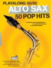 Playalong 50/50 : Alto Sax - 50 Pop Hits - Book