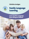 Family Language Learning : Learn Another Language, Raise Bilingual Children - eBook