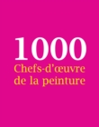 1000 Chefs-d'Å“uvre de la peinture - eBook