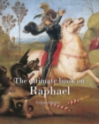 The ultimate book on Raphael - eBook