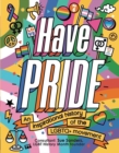 Have Pride : An inspirational history of the LGBTQ+ movement - Book