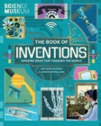 Science Museum: The Book of Inventions : Amazing Ideas that Changed the World - Book