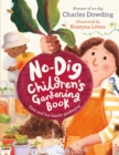 The No-Dig Children's Gardening Book : Easy and Fun Family Gardening - Book