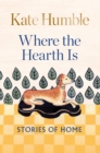 Where the Hearth Is: Stories of home - Book
