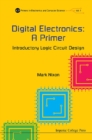 Digital Electronics: A Primer - Introductory Logic Circuit Design - eBook