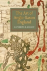 The Art of Anglo-Saxon England - Book