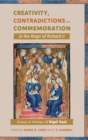 Creativity, Contradictions and Commemoration in the Reign of Richard II : Essays in Honour of Nigel Saul - Book