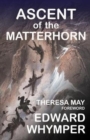 The Ascent of the Matterhorn : And the Forgotten Photographs - Book