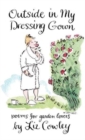 Outside in My Dressing Gown : Humorous Verse for Garden Lovers - Book