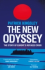 The New Odyssey : The Story of Europe's Refugee Crisis - Book