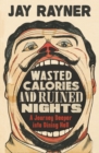 Wasted Calories and Ruined Nights - eBook