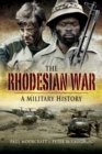 The Rhodesian War : A Military History - eBook