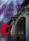 A Century of Remembrance : One Hundred Outstanding British War Memorials - eBook