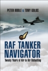 RAF Tanker Navigator : Twenty Years of Air to Air Refuelling - eBook