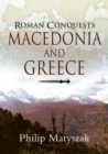 Roman Conquests: Macedonia and Greece - eBook