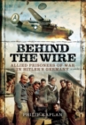 Behind the Wire : Allied Prisoners of War in Hitler's Germany - eBook