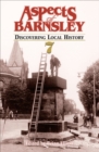 Aspects of Barnsley 7 : Discovering Local History - eBook