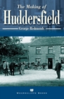 The Making of Huddersfield - eBook