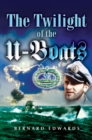 The Twilight of the U-Boats - eBook