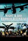 Night & Day Bomber Offensive : Allied Airmen in Europe in World World II - eBook