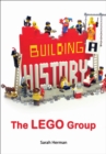 Building a History : The Lego Group - eBook