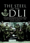 Steel of the DLI : Second Battalion of the Durham Light Infantry at War 1914-1918 - eBook