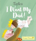 I Want My Dad! - Book