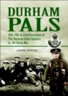 Durham Pals : 18th, 19th, 20th and 22nd Battalions of the Durham Light Infantry in the Great War - eBook