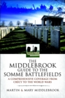 The Middlebrook Guide to the Somme Battlefields : A Comprehensive Coverage from Crecy to the World Wars - eBook
