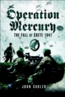 Operation Mercury : The Fall of Crete, 1941 - eBook