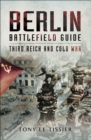 Berlin Battlefield Guide : Third Reich & Cold War - eBook