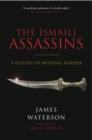 The Ismaili Assassins : A History of Medieval Murder - eBook