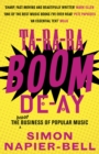 Ta-Ra-Ra-Boom-De-Ay : The dodgy business of popular music - Book