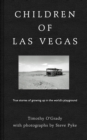 Children of Las Vegas : True stories about growing up in the world's playground - eBook