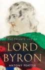 The Private Life of Lord Byron - eBook