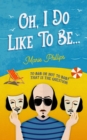 Oh, I Do Like To Be... - Book