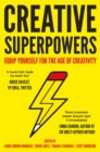 Creative Superpowers : Equip Yourself for the Age of Creativity - Book
