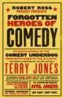 Forgotten Heroes of Comedy : An Encyclopedia of the Comedy Underdog - eBook