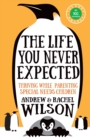 The Life You Never Expected : Thriving While Parenting Special Needs Children - Book