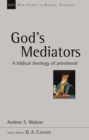 God's Mediators : A Biblical Theology of Priesthood - Book