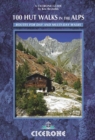 100 Hut Walks in the Alps : Routes for day walks and overnight stays in France, Switzerland, Italy, Austria and Slovenia - eBook
