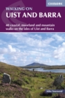 Walking on Uist and Barra : 40 coastal, moorland and mountain walks on all the isles of Uist and Barra - eBook