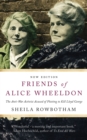 Friends of Alice Wheeldon : The Anti-War Activist Accused of Plotting to Kill Lloyd George - eBook