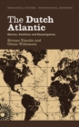 The Dutch Atlantic : Slavery, Abolition and Emancipation - eBook