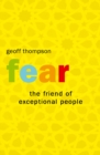 Fear : The Friend of Exceptional People - eBook
