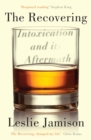 The Recovering : Intoxication and its Aftermath - eBook