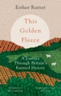 This Golden Fleece : A Journey Through Britain's Knitted History - eBook